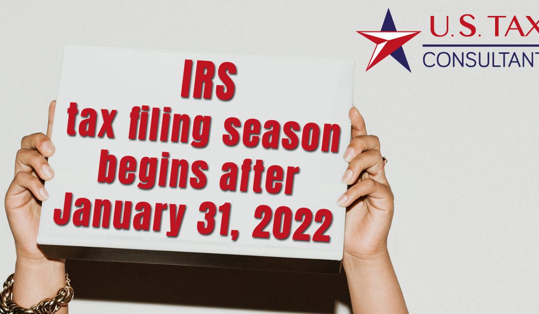 2022 tax filing season begins after January 31.  Tax Refund should be expected in two or three weeks.