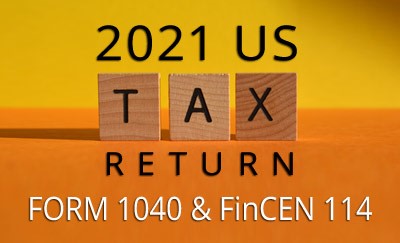2021 US Tax return Form 1040 and FinCEN 114