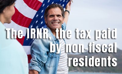 The IRNR, the tax paid by non-fiscal residents, regardless of their nationality.