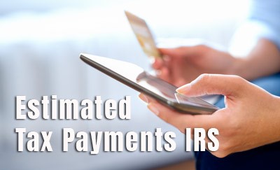Estimated Tax Payments IRS