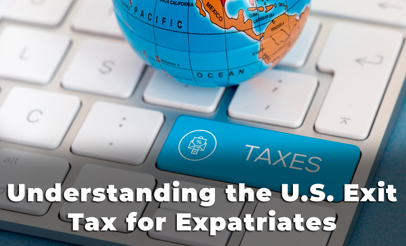 Understanding the U.S. Exit Tax for Expatriates