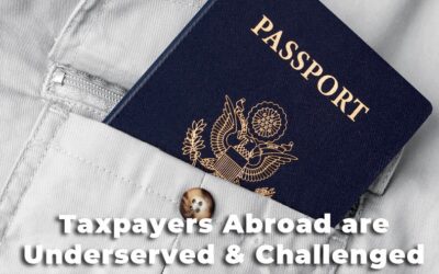 Taxpayers Abroad are Underserved and Challenged