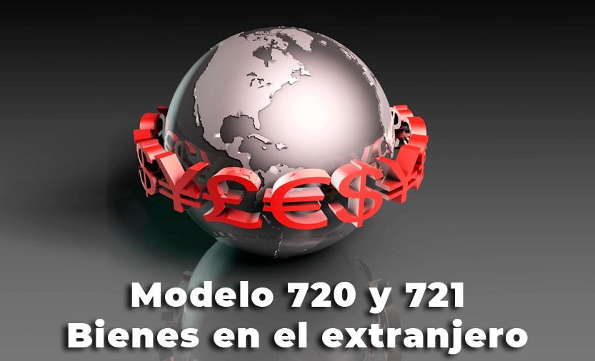 Modelo 720 y 721 Declaración de bienes en el extranjero 2024