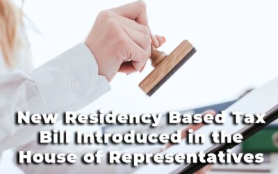 New Residency Based Tax Bill Introduced in the House of Representatives