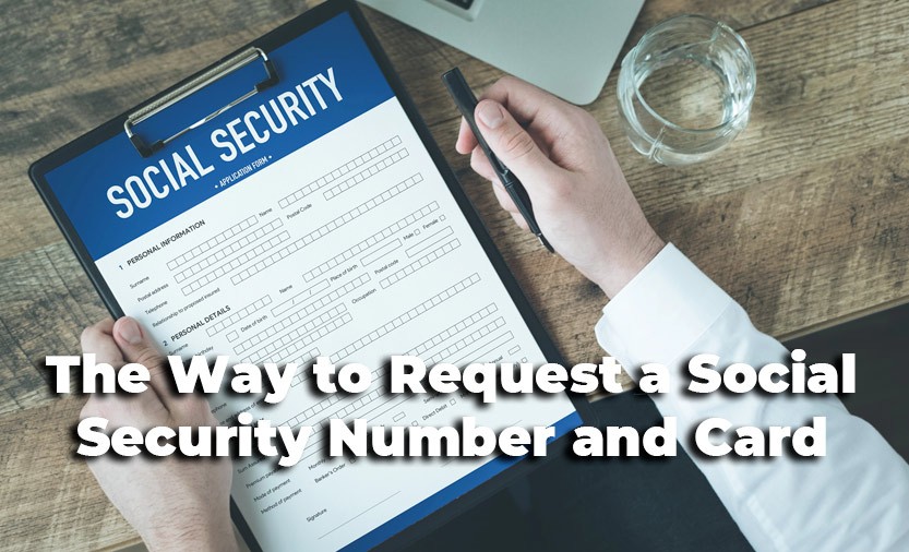 A Faster and More Convenient Way to Request a Social Security Number and Card