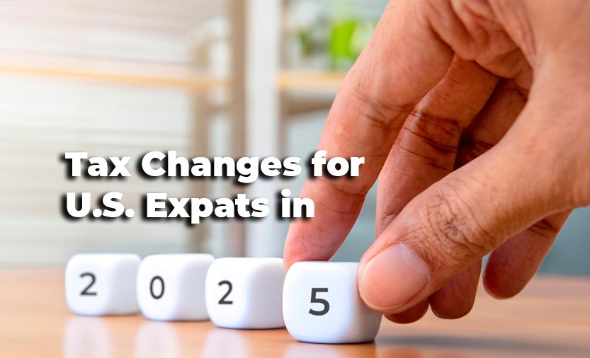 Tax Changes for U.S. Expats in 2025
